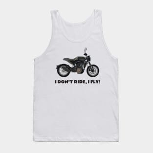 I Don't Ride, I Fly! Supermoto Husqvarna 401 Tank Top